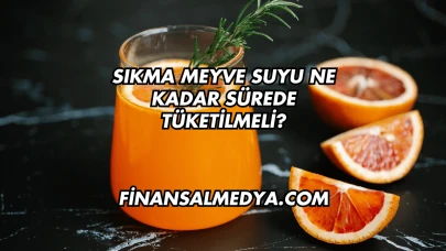 Sıkma Meyve Suyu Ne Kadar Sürede Tüketilmeli?