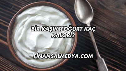 Bir Kaşık Yoğurt Kaç Kalori?
