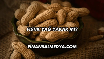 Fıstık Yağ Yakar mı?