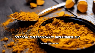Zerdeçal Metabolizmayı Hızlandırır mı?