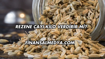 Rezene Çayı Kilo Verdirir mi?