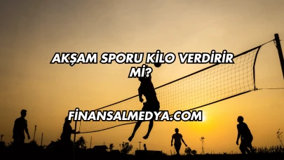 Akşam Sporu Kilo Verdirir mi?