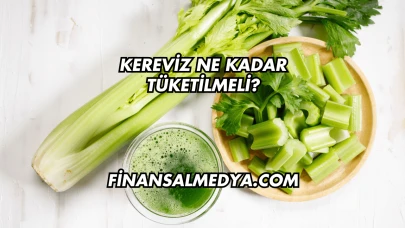 Kereviz Ne Kadar Tüketilmeli?