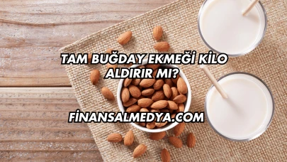 Tam Buğday Ekmeği Kilo Aldırır mı?