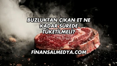 Buzluktan Çıkan Et Ne Kadar Sürede Tüketilmeli?