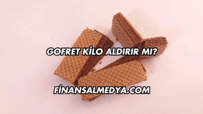 Gofret Kilo Aldırır mı?