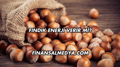 Fındık Enerji Verir mi?