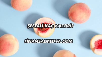 Şeftali Kaç Kalori?