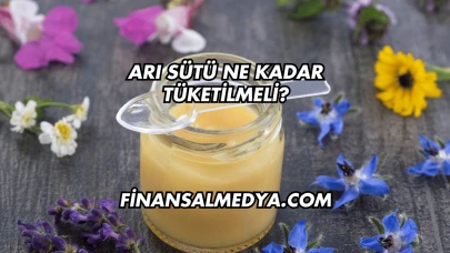 Arı Sütü Ne Kadar Tüketilmeli?