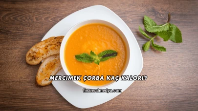 Mercimek Çorba Kaç Kalori?