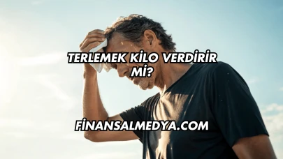 Terlemek Kilo Verdirir mi?
