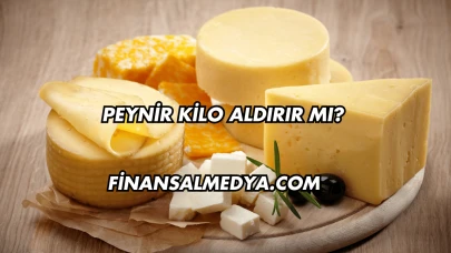 Peynir Kilo Aldırır mı?