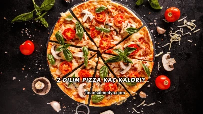 2 Dilim Pizza Kaç Kalori?