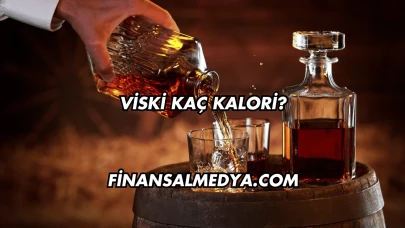 Viski Kaç Kalori?