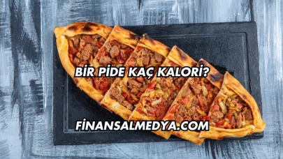 Bir Pide Kaç Kalori?