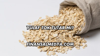 Yulaf Tok Tutar mı?