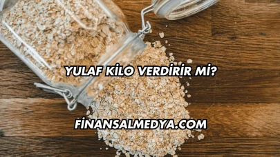 Yulaf Kilo Verdirir mi?