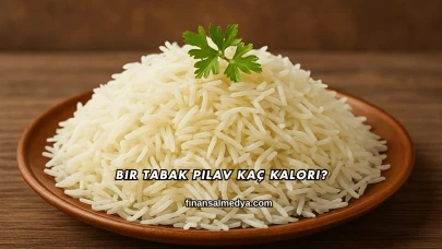 Bir Tabak Pilav Kaç Kalori?