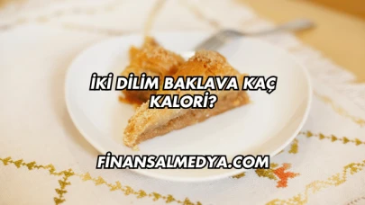 İki Dilim Baklava Kaç Kalori?