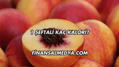 1 Şeftali Kaç Kalori?