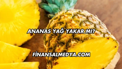 Ananas Yağ Yakar mı?