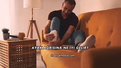 Ayak Ağrısına Ne İyi Gelir?