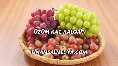 Üzüm Kaç Kalori?