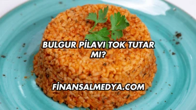 Bulgur Pilavı Tok Tutar mı?