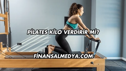 Pilates Kilo Verdirir mi?