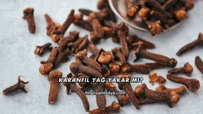 Karanfil Yağ Yakar mı?
