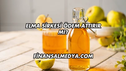 Elma Sirkesi Ödem Attırır mı?