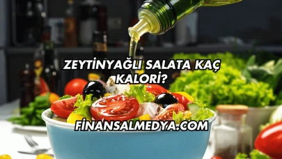 Zeytinyağlı Salata Kaç Kalori?