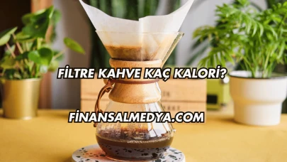 Filtre Kahve Kaç Kalori?