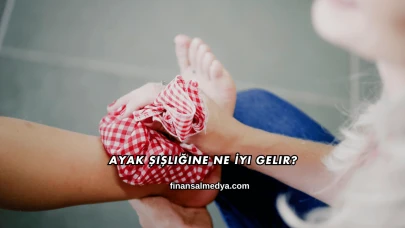 Ayak Şişliğine Ne İyi Gelir?