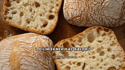 1 Dilim Ekmek Kaç Kalori?
