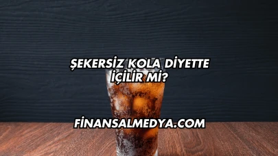 Şekersiz Kola Diyette İçilir mi?
