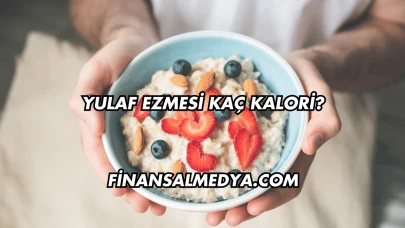 Yulaf Ezmesi Kaç Kalori?