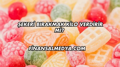 Şekeri Bırakmak Kilo Verdirir mi?