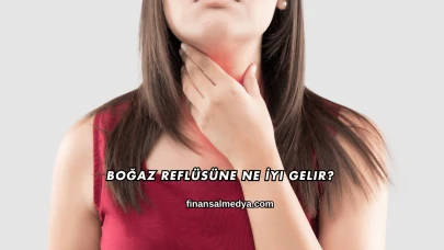 Boğaz Reflüsüne Ne İyi Gelir?
