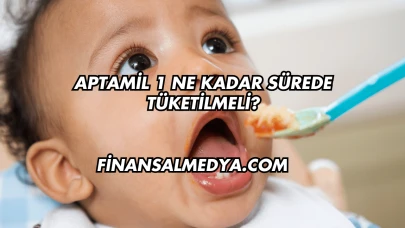Aptamil 1 Ne Kadar Sürede Tüketilmeli?
