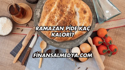 Ramazan Pide Kaç Kalori?
