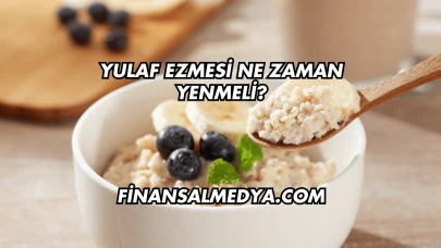 Yulaf Ezmesi Ne Zaman Yenmeli?