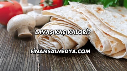Lavaş Kaç Kalori?