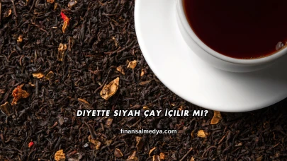 Diyette Siyah Çay İçilir mi?