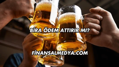 Bira Ödem Attırır mı?