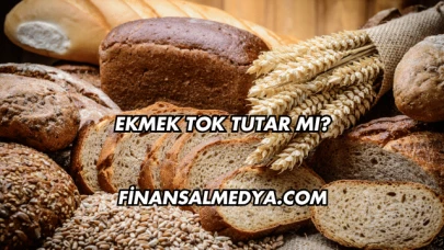 Ekmek Tok Tutar mı?