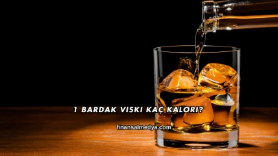 1 Bardak Viski Kaç Kalori?