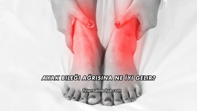 Ayak Bileği Ağrısına Ne İyi Gelir?