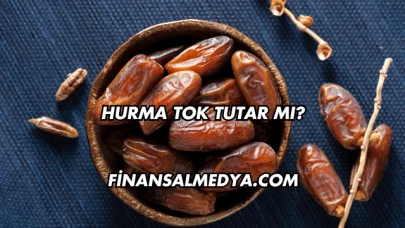 Hurma Tok Tutar mı?