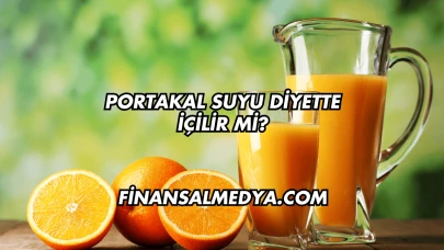Portakal Suyu Diyette İçilir mi?